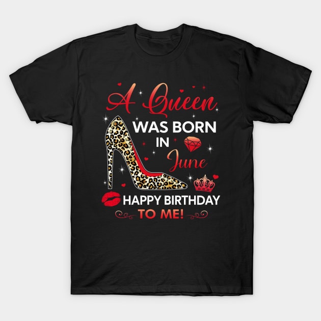 A queen was born in June T-Shirt by TEEPHILIC